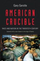 American Crucible: Race and Nation in the Twentieth Century 0691102775 Book Cover