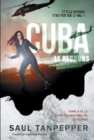 Cuba - Le Recours: Un thriller technologique apocalyptique (Le Flense (édition française)) (French Edition) B0GS94T1K7 Book Cover