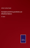 Vierteljahrsschrift für gerichtliche und öffentliche Medicin: 18. Band 3375118724 Book Cover