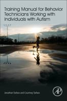 Training Manual for Behavior Technicians Working with Individuals with Autism 0128094087 Book Cover