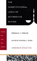 The Constitutional Logic of Affirmative Action 0822317702 Book Cover