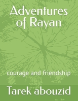 Adventures of Rayan: courage and friendship B0GDW7KMQG Book Cover