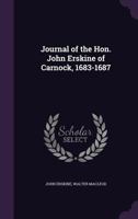 Journal of the Hon. John Erskine of Carnock, 1683-1687 1021419656 Book Cover