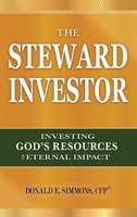 The Steward Investor: Investing God's Resources for Eternal Impact 1613148488 Book Cover