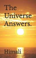 The Universe Answers. B0GS6GDGHC Book Cover