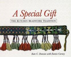A Special Gift: The Kutchin Beadwork Tradition (Indexed Edition) 0912006889 Book Cover