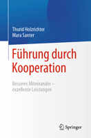 Führung durch Kooperation: Besseres Miteinander – exzellente Leistungen 366263256X Book Cover