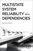 Multistate System Reliability with Dependencies 0128212608 Book Cover
