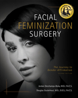 Facial Feminization Surgery: The Journey to Gender Affirmation - Second Edition 1950091392 Book Cover