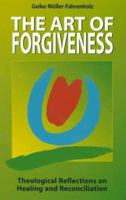 The Art of Forgiveness: Theological Reflections on Healing and Reconciliation 2825412244 Book Cover