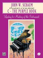 John W. Schaum Piano Course: C - The Purple Book (Leading to Mastery of the Instrument) 0769236073 Book Cover