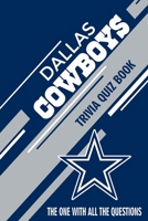 Dallas Cowboys Trivia Quiz Book: The One With All The Questions B0851M2BV2 Book Cover