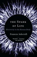 The Spark of Life: Electricity in the Human Body 039334679X Book Cover