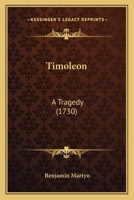 Timoleon: A Tragedy 1147740364 Book Cover
