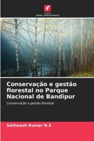 Conservação e gestão florestal no Parque Nacional de Bandipur (Portuguese Edition) 6206451143 Book Cover