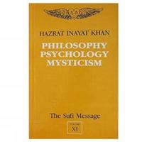 The Sufi Message Vol. 11: Philosophy, Psychology and Mysticism 8120807146 Book Cover