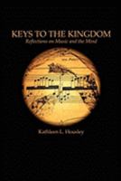 Keys to the Kingdom: Reflections on Music and the Mind 0982726201 Book Cover