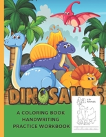 A Coloring Book Handwriting Practice Workbook: Dinosaurs ABC Trace Letters, Alphabet Handwriting Practice workbook for kids. (8"x11") in size with 100 B08MVMBK1F Book Cover