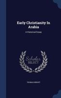 Early Christianity in Arabia: A Historical Essay 1271607530 Book Cover