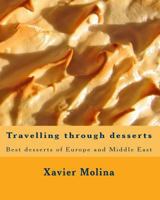 Travelling through desserts: Best desserts of Europe and Middle East 1453748873 Book Cover