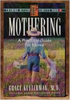 Mothering An Expert's Guide To Succeeding In Your Most Important Role 0840791011 Book Cover
