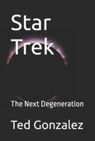 Star Trek: The Next Degeneration B0H2VQZF2P Book Cover