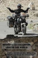 Motorcycle Vagabonds - Around the World, Part 2: Southeast Asia, Himalayas, Orient and Social Re-Integration 1535291923 Book Cover