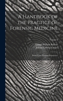 A Handbook of the Practice of Forensic Medicine: Based Upon Personal Experience; Volume 2 1020299908 Book Cover