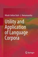 Utility and Application of Language Corpora 9811346887 Book Cover