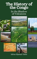 The History of the Congo: In the Shadow of Volcanoes B0CP1RMRM7 Book Cover