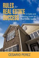 Rules for Real Estate Success: Real Estate Sales and Marketing Guide 1462038018 Book Cover