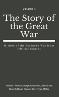 The Story of the Great War, Volume II (of VIII) History of the European War from Official Sources 1021617059 Book Cover