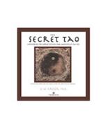 The Secret Tao: Uncovering the hidden history and meaning of Lao Tzu 0983309906 Book Cover