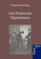 Der Praktische Hypnotiseur 3943233650 Book Cover