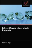 Jak szlifować nigeryjskie klejnoty 6202902442 Book Cover