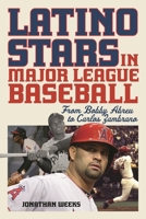 Latino Stars in Major League Baseball: From Bobby Abreu to Carlos Zambrano 1442281723 Book Cover