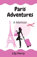 Paris Adventures: A Memoir B087SFZ633 Book Cover