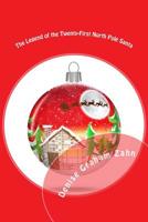 The Legend of the Twenty-first North Pole Santa 1500977454 Book Cover