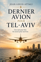 DERNIER AVION POUR TEL AVIV (French Edition) B0GWMZF2Z7 Book Cover