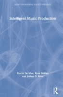 Intelligent Music Production 1138055182 Book Cover