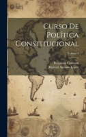 Curso De Pol�tica Constitucional; Volume 1 1020088990 Book Cover