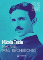 Ma vie, mes recherches - Autobiographie de Nikola Tesla 2379661863 Book Cover