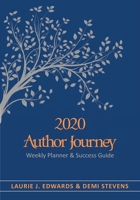2020 Author Journey: Weekly Planner & Success Guide 1646490312 Book Cover