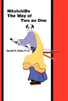 Nitoichido: The Way of Two as One 0595454038 Book Cover