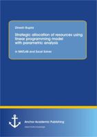 Strategic Allocation of Resources Using Linear Programming Model with Parametric Analysis: In MATLAB and Excel Solver 3954892804 Book Cover
