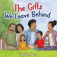 The Gifts We Leave Behind B0BLK46K1J Book Cover