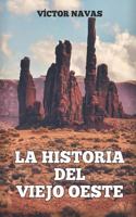 LA HISTORIA DEL VIEJO OESTE 1724156012 Book Cover