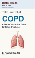 Take Control of COPD : A Doctor's Practical Guide to Better Breathing 1971672432 Book Cover