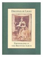 Disciples of Light: Photographs in the Brewster Album 0892361581 Book Cover