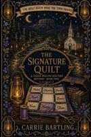The Signature Quilt: A CEDAR HOLLOW QUILTERS MYSTERY BOOK TWO B0HF6ZM8YC Book Cover